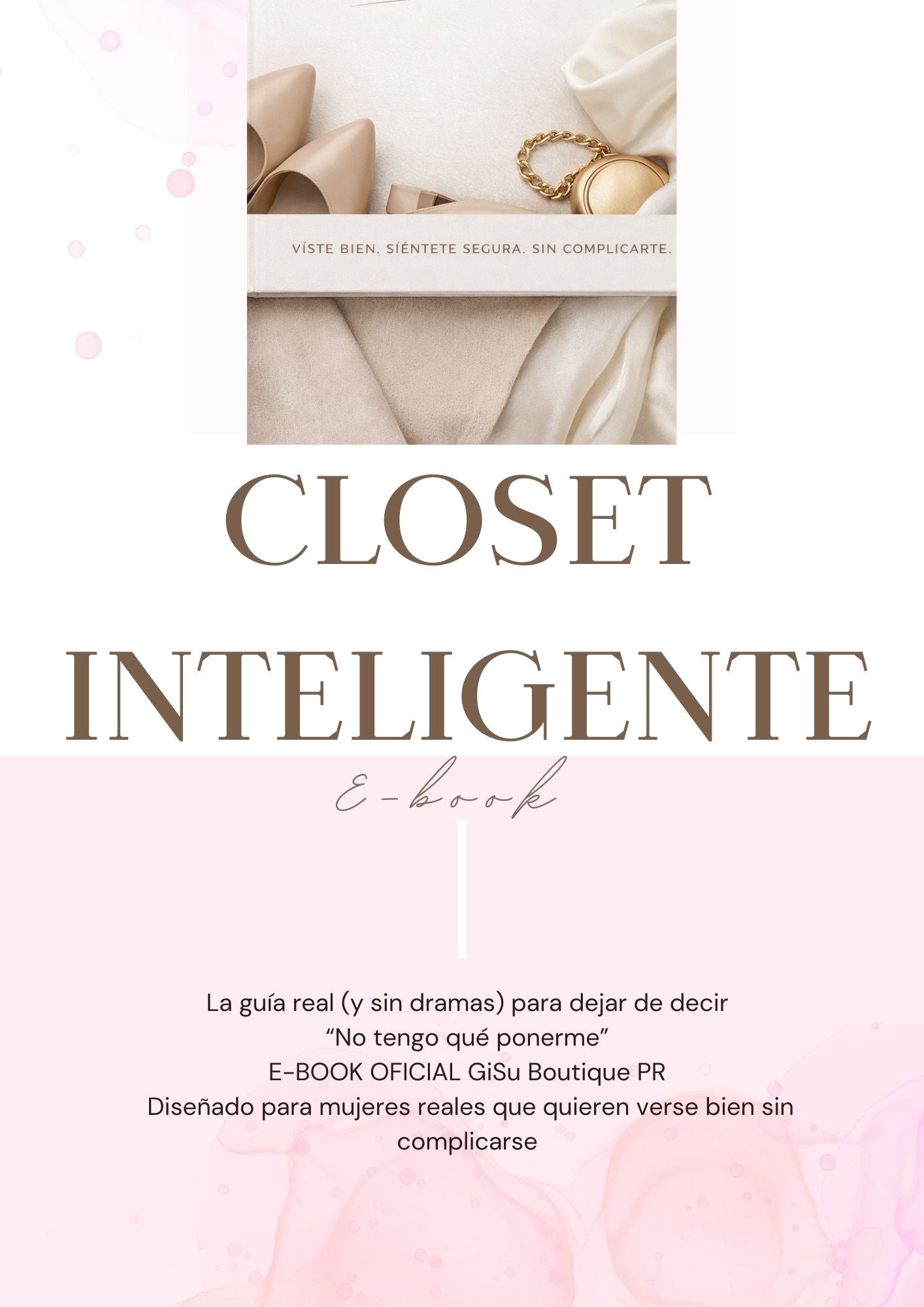 Closet Inteligente – E-book Digital La guía real para dejar de decir “No tengo qué ponerme”