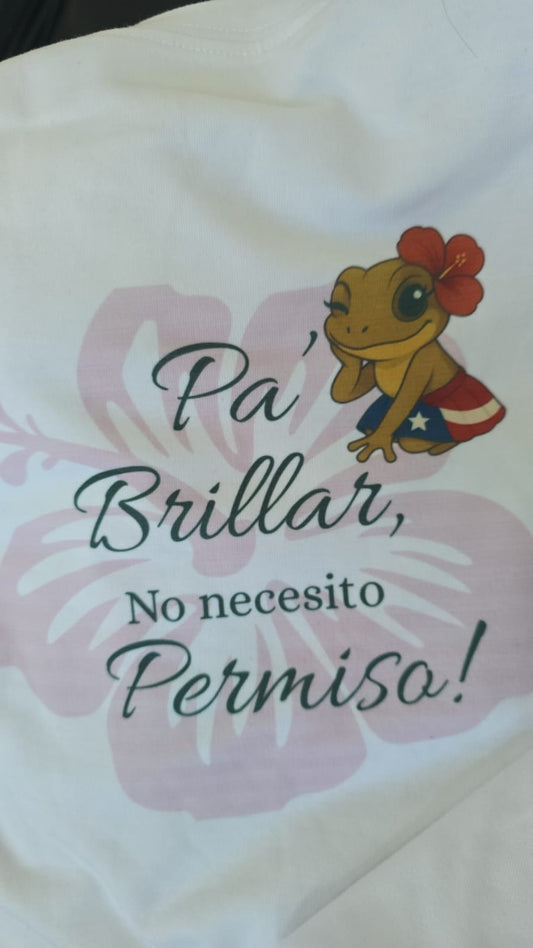 T-Shirt Pa' Brillar, No Necesito Permiso